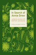 In Search of Annie Drew: Jamaica Kincaid's Mother and Muse - Paperback