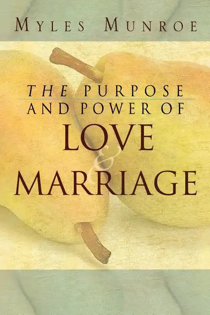 Purpose and Power of Love and Marriage - Paperback