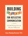 Building Blocks for Reflective Communication: A Guide for Early Care and Education Professionals - Paperback
