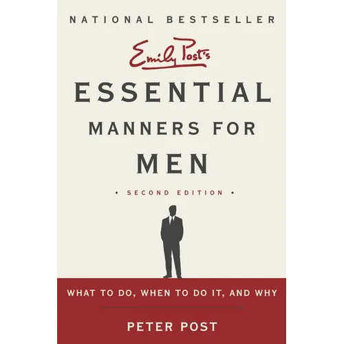 Essential Manners for Men: What to Do, When to Do It, and Why - Paperback