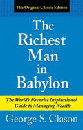 The Richest Man in Babylon: The World's Favorite Inspirational Guide to Managing Wealth - Paperback