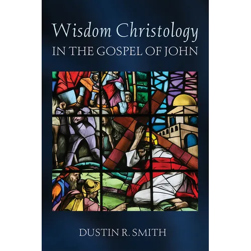 Wisdom Christology in the Gospel of John - Paperback