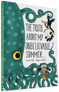 The Truth about My Unbelievable Summer . . . - Hardcover