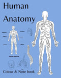 Human Anatomy colour and note book: for students, kids and anyone who likes to colour - Paperback