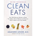 Clean Eats: Over 200 Delicious Recipes to Reset Your Body's Natural Balance and Discover What It Means to Be Truly Healthy - Hardcover