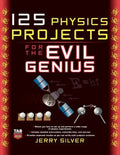 125 Physics Projects for the Evil Genius - Paperback