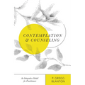 Contemplation and Counseling: An Integrative Model for Practitioners - Paperback