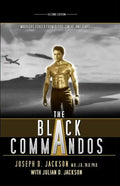 The Black Commandos: Warriors Forged from Blood, Sweat, and Tears... - Paperback
