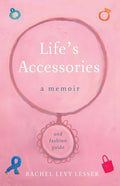 Life's Accessories: A Memoir (and Fashion Guide) - Paperback