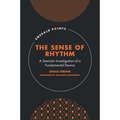 The Sense of Rhythm: A Semiotic Investigation of a Fundamental Device - Hardcover