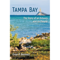 Tampa Bay: The Story of an Estuary and Its People - Paperback