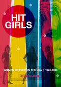 Hit Girls: Women of Punk in the Usa, 1975-1983 - Paperback