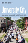 University City: History, Race, and Community in the Era of the Innovation District - Hardcover