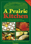 A Prairie Kitchen: Recipes, Poems and Colorful Stories from the Prairie Farmer Magazine, 1841-1900 - Paperback