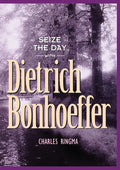Seize the Day with Dietrich Bonhoeffer: A 365 Day Devotional - Paperback