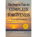 The Steps to Take for Complete Forgiveness: A Workbook - Paperback