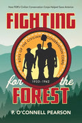 Fighting for the Forest: How FDR's Civilian Conservation Corps Helped Save America - Hardcover
