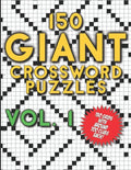 150 Giant Crossword Puzzles Vol. 1: A Mega Book with 150 Very Large Grids with around 700 Clues Each - Many Hours of Entertainment for Adults - Paperback