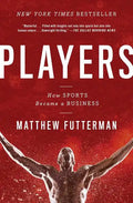 Players: How Sports Became a Business - Paperback