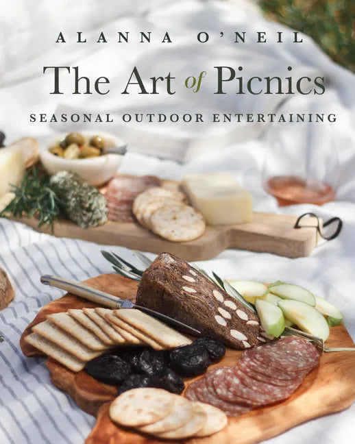 The Art of Picnics: Seasonal Outdoor Entertaining (Picnic Ideas, Party Cooking, Outdoor Entertainment) - Hardcover