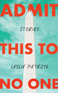 Admit This to No One: Collected Stories - Paperback