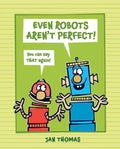 Even Robots Aren't Perfect! - Hardcover