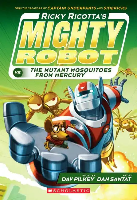 Ricky Ricotta's Mighty Robot vs. the Mutant Mosquitoes from Mercury (Ricky Ricotta's Mighty Robot #2): Volume 2 - Paperback