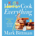 How to Cook Everything Kids - Hardcover