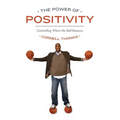 The Power Of Positivity: Controlling Where the Ball Bounces - Paperback