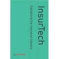 InsurTech - Digitalizing the Insurance Industry - Paperback