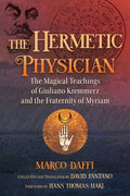 The Hermetic Physician: The Magical Teachings of Giuliano Kremmerz and the Fraternity of Myriam - Hardcover