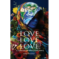 Love. Love. Love. a collection of mindfulness poetry: To love is to be kind - Paperback