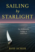 Sailing by Starlight: The Remarkable Voyage of Globe Star - Hardcover