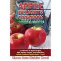 Apple Delights Cookbook, Catholic Edition: A Collection of Apple Recipes, Bible Verses, Prayers, and Reflections - Paperback