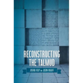 Reconstructing the Talmud: An Introduction to the Academic Study of Rabbinic Literature - Paperback