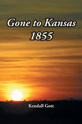 Gone to Kansas 1855 - Paperback