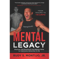 Mental Legacy: Discover the Emotional and Mental Skills to Overcome Adversity in Life - Paperback