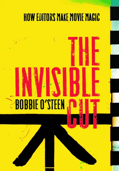 The Invisible Cut: How Editors Make Movie Magic - Paperback