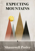 Expecting Mountains: Overcoming the Overwhelming Lows in Life - Hardcover