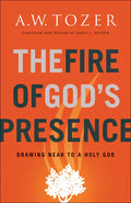 The Fire of God's Presence: Drawing Near to a Holy God - Paperback