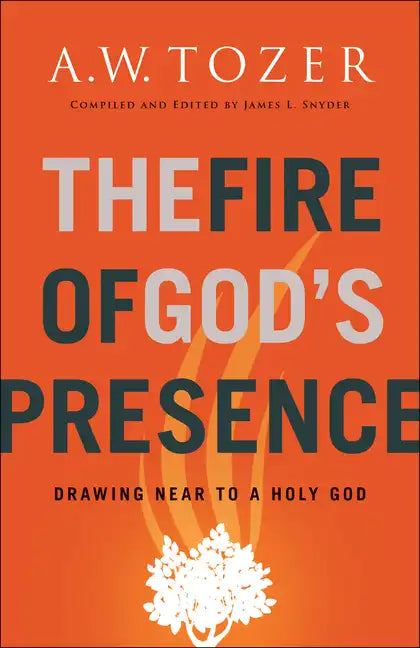 The Fire of God's Presence: Drawing Near to a Holy God - Paperback