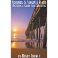 Norfolk & Virginia Beach: Historical Guide for Travelers - Paperback
