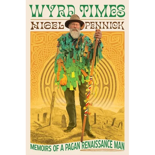 Wyrd Times: Memoirs of a Pagan Renaissance Man - Paperback