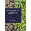Decolonisation and Legal Knowledge: Reflections on Power and Possibility - Paperback