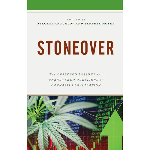 Stoneover: The Observed Lessons and Unanswered Questions of Cannabis Legalization - Paperback