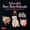 Adorable POM POM Animals: Dogs, Cats and Other Woolly Friends - Paperback