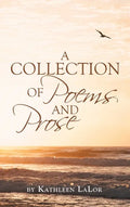 A Collection of Poems and Prose - Hardcover