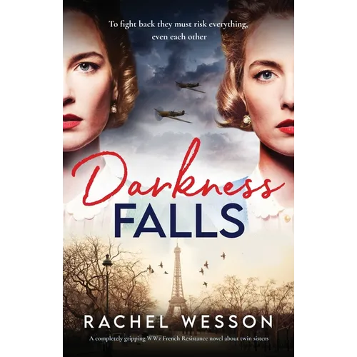 Darkness Falls: A completely gripping WW2 French Resistance novel about twin sisters - Paperback