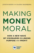 Making Money Moral: How a New Wave of Visionaries Is Linking Purpose and Profit - Paperback
