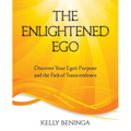 The Enlightened Ego: Discover Your Ego's Purpose and the Path of Transcendence - Paperback